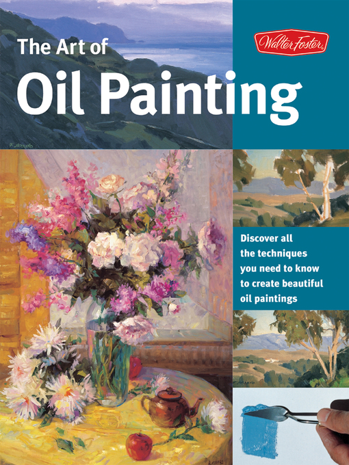 Title details for The Art of Oil Painting by Walter Foster Creative Team - Available